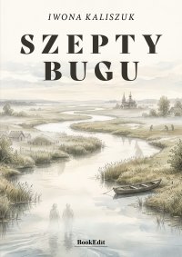 Szepty Bugu - Iwona Kaliszuk - ebook