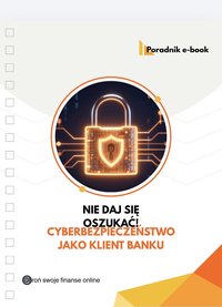 Nie daj się oszukać. Cyberbezpieczeństwo jako Klient banku. - Tristan Murach - ebook