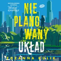 Nieplanowany układ - Zuzanna Kulik - audiobook