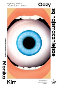 Oczy są najsmaczniejsze - Monika Kim - ebook
