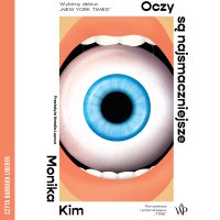Oczy są najsmaczniejsze - Monika Kim - audiobook