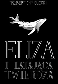 Eliza i Latająca Twierdza - Robert Chmielecki - ebook
