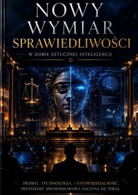 Nowy wymiar sprawiedliwości w dobie sztucznej inteligencji - Aleksandra Klama - ebook