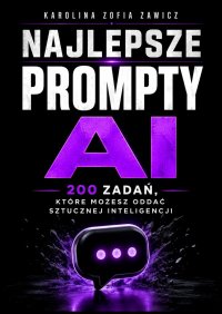 Najlepsze prompty AI - Karolina Zawicz - ebook