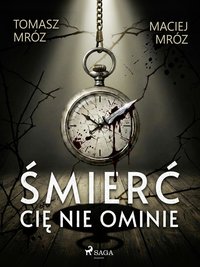 Śmierć cię nie ominie - Maciej Mróz - ebook