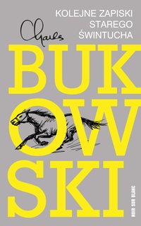 Kolejne zapiski starego świntucha - Charles Bukowski - ebook