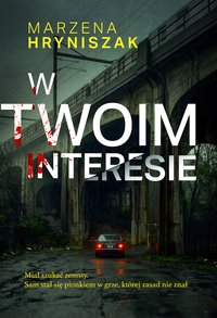 W twoim interesie - Marzena Hryniszak - ebook