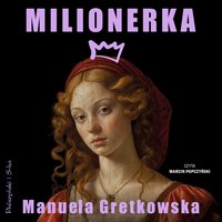 Milionerka - Manuela Gretkowska - audiobook