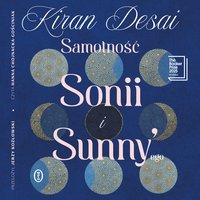 Samotność Sonii i Sunny'ego - Kiran Desai - audiobook