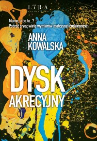 Dysk akrecyjny - Anna Kowalska - ebook