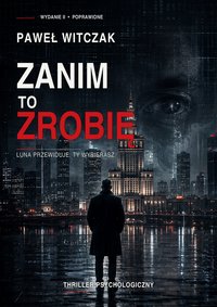Zanim to zrobię - Paweł Witczak - ebook
