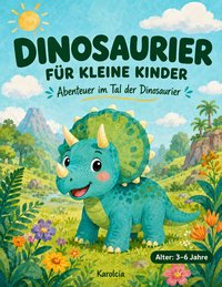 Dinosaurier für kleine Kinder: Abenteuer im Tal der Dinosaurier - Karolina Gleinert - ebook