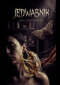 Jedwabnik - Akio Tetsuryouko - ebook