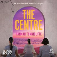 The Centre - Hannah Tunnicliffe - audiobook