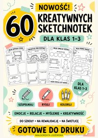 60 KREATYWNYCH SKETCHNOTEK DLA KLAS 1–3 - Małgorzata Liszewska - ebook