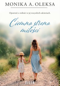 Ciemna strona miłości - Monika A. Oleksa - ebook