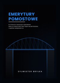 Emerytury Pomostowe w opiniach biegłego sądowego - Sylwester Bryłka - ebook