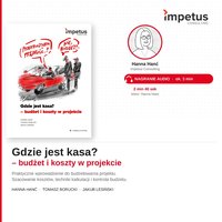 Gdzie jest kasa? - budżet i koszty w projekcie - Hanna Hanć - audiobook