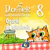 Domek za miastem. Ogórki do więzienia - Wiejski Kocur - audiobook