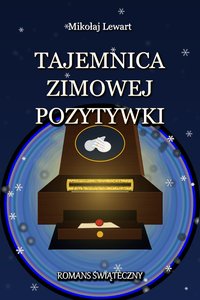 Tajemnica zimowej pozytywki - Mikołaj Lewart - ebook