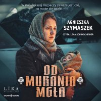 Od Murania mgła - Agnieszka Szymaszek - audiobook