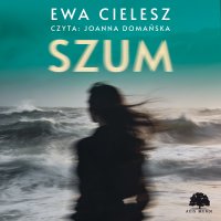 Szum - Ewa Cielesz - audiobook