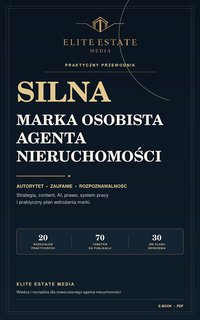 Silna marka osobista agenta nieruchomości. Praktyczny przewodnik - ELITE ESTATE MEDIA - ebook