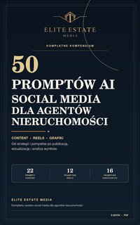 Social media dla agentów nieruchomości. Pełne kompendium 50 promptów AI - ELITE ESTATE MEDIA - ebook