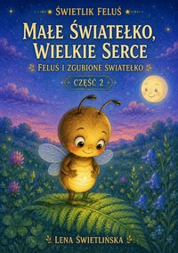 Feluś i zgubione światełko - Część 2 - Lena Świetlińska - ebook