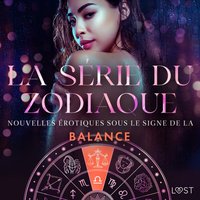 La sÃ©rie du zodiaque : nouvelles Ã©rotiques sous le signe de la Balance - LeRoy - audiobook