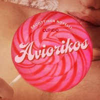 Aviorikos â€“ eroottinen novelli - Cupido - audiobook