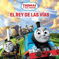 Thomas y sus amigos - El rey de las vÃ­as - Mattel - audiobook