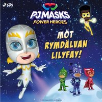 PyjamashjÃ¤ltarna â€“ MÃ¶t rymdÃ¤lvan Lilyfay! - Ericson - audiobook
