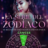 La serie del ZodÃ­aco. 10 relatos erÃ³ticos cortos para CÃ¡ncer - Svensson - audiobook