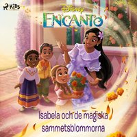 Encanto â€“ Isabela och de magiska sammetsblommorna - Fransson - audiobook