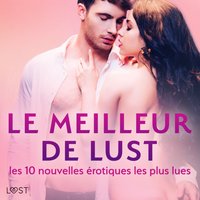 LE MEILLEUR DE LUST : les 10 nouvelles Ã©rotiques les plus lues - LeRoy - audiobook