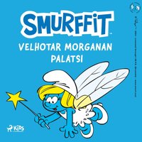 Smurffit - Velhotar Morganan palatsi - Peyo - audiobook