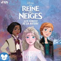 La Reine des Neiges â€“ Les forces de la nature - Disney - audiobook