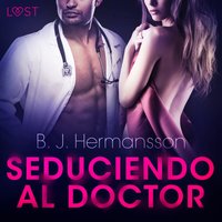 Seduciendo al doctor - Relato erÃ³tico - Hermansson - audiobook
