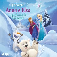 Frozen - Anna e Elsa 5 - Il pifferaio di Arendelle - Disney - audiobook