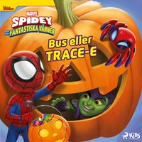 Spidey och hans fantastiska vÃ¤nner â€“ Bus eller TRACE-E - Ericson - audiobook