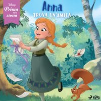 Disney prima della storia: Anna trova un'amica - Disney - audiobook