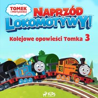 Tomek i przyjaciele - NaprzÃ³d lokomotywy - Kolejowe opowieÅ›ci Tomka 3 - Mattel - audiobook