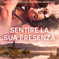 Sentire la sua presenza: racconti erotici per una serata romantica - authors - audiobook