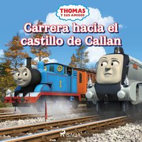 Thomas y sus amigos - Carrera hacia el castillo de Callan - Mattel - audiobook
