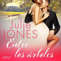 Entre los Ã¡rboles - Relato erÃ³tico - Jones - audiobook