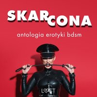 Skarcona: Antologia erotyki BDSM - authors - audiobook