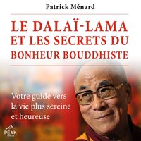 Le dalaÃ¯-lama et les secrets du bonheur bouddhiste - MAnard - audiobook
