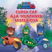 PJ Masks - Cursa cap a la Muntanya Misteriosa - eOne - audiobook