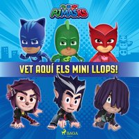 PJ Masks - Vet aquÃ­ els Mini Llops! - eOne - audiobook